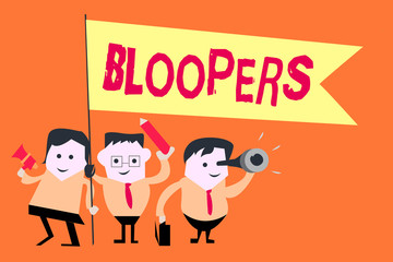 Word writing text Bloopers. Business concept for Embarrassing errors Mistakes Fails Missteps Problems Failures.