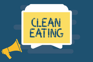 Handwriting text writing Clean Eating. Concept meaning Practice of eating only foods that are whole and not processed.