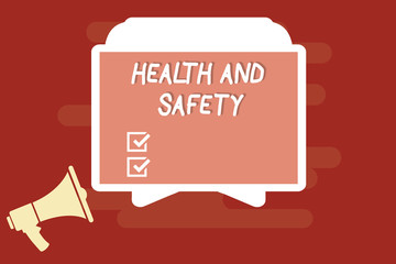 Text sign showing Health And Safety. Conceptual photo Taking the appropriate steps to protect yourself from harm.