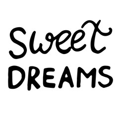 Sweet dreams card. Hand drawn lettering vector art. Modern brush calligraphy. Ink illustration. Inspirational phrase for your design. Isolated on transparent background.