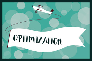 Text sign showing Optimization. Conceptual photo Making the best or most effective use of a situation resource.