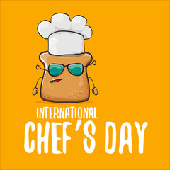International chef day greeting card or banner with vector funny cartoon chef bread with cheaf hat isolated on orange background.
