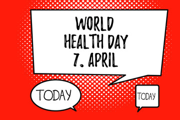 Word writing text World Health Day 7 April. Business concept for Global day of awareness to different health topics.