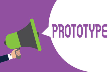 Word writing text Prototype. Business concept for Preliminary project design version of device vehicle product Man holding megaphone loudspeaker speech bubble message speaking loud
