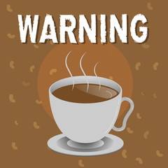 Conceptual hand writing showing Warning. Business photo text Advice Sign for possible danger Safety symbol Caution alert.