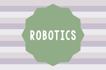Text sign showing Robotics. Conceptual photo branch of technology that deals with design construction of robots.