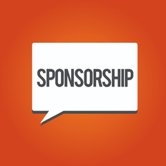 Writing note showing Sponsorship. Business photo showcasing Position of being a sponsor Give financial support for activity.