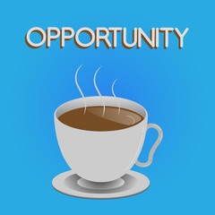 Writing note showing Opportunity. Business photo showcasing Time or set of circumstances that makes possible to do something.