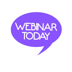 Handwriting text Webinar Today. Concept meaning Presentation that takes place on the Internet Video conference.