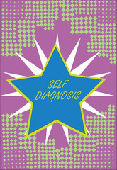 Fototapeta premium Writing note showing Self Diagnosis. Business photo showcasing The process of identifying medical conditions in oneself.