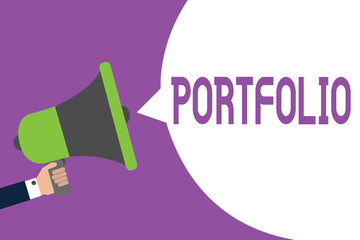 Word writing text Portfolio. Business concept for Examples of work used to apply for a job Combination of shares Man holding megaphone loudspeaker speech bubble message speaking loud