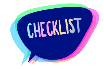 Handwriting text writing Checklist. Concept meaning List down of the detailed activity as guide of doing something Speech bubble idea message reminder blue shadows important intention saying