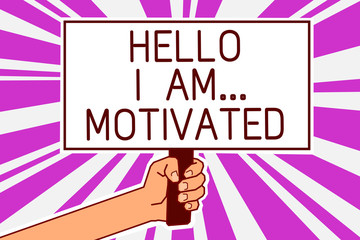 Handwriting text writing Hello I Am... Motivated. Concept meaning haivng inner sound to do more in work or life Man hand holding poster important protest message purple rays background