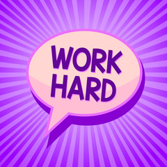 Conceptual hand writing showing Work Hard. Business photo text Laboring that puts effort into doing and completing tasks Speech bubble idea reminder purple shadows important intention ray
