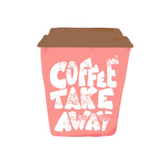 Goffee cup with quote. Vector illustration.
