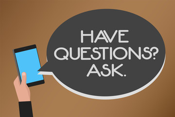 Word writing text Have Questions question Ask.. Business concept for asking someone respond you with feedback Mobile text message messenger smart touch typing social media network