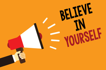 Handwriting text Believe In Yourself. Concept meaning Encouraging someone Self-confidence Motivation quote Symbol alarming warning announcement speaker signal indication script