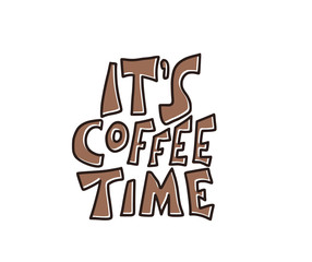 Its coffee time phrase. Hand drawn message.