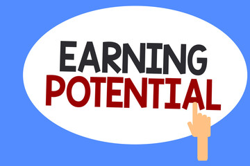 Conceptual hand writing showing Earning Potential. Business photo showcasing Top salary for a particular field or professional job.