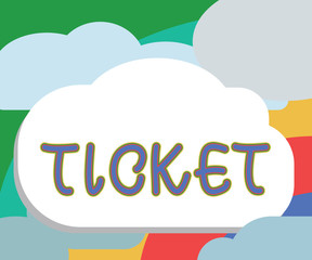 Text sign showing Ticket. Conceptual photo piece of paper card that gives holder certain right entering place.