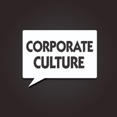 Text sign showing Corporate Culture. Conceptual photo Beliefs and ideas that a company has Shared values.