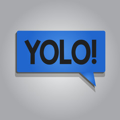 Word writing text Yolo. Business concept for stand for You only live once popular phase among students and teens.