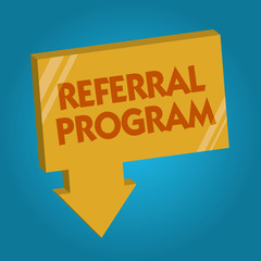 Word writing text Referral Program. Business concept for sending own patient to another physician for treatment.