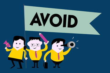 Writing note showing Avoid. Business photo showcasing Contrive not to meet someone Stop oneself from doing something.