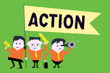 Text sign showing Action. Conceptual photo fact or process doing something typically to achieve aim goal.