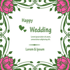 Various design beautiful flower frame, lettering of happy wedding, template of card. Vector