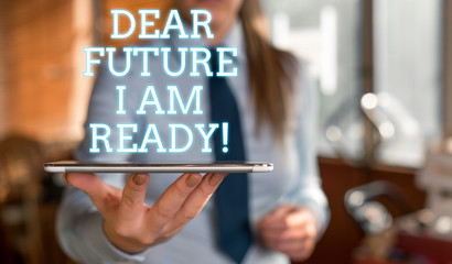Word writing text Dear Future I Am Ready. Business photo showcasing suitable state for action or situation being fully prepared Blurred woman in the background pointing with finger in empty space
