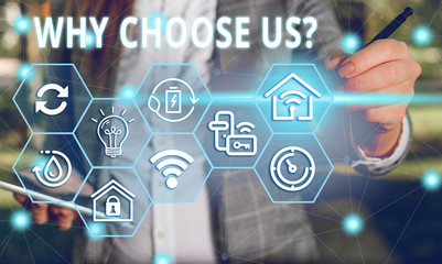 Fototapeta premium Word writing text Why Choose Us Question. Business photo showcasing list of advantages and disadvantages to select product service Female human wear formal work suit presenting presentation use smart