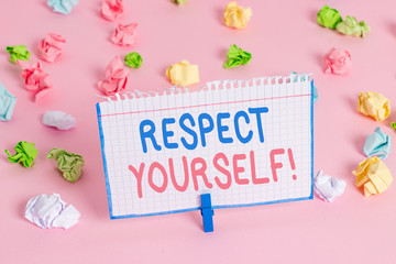 Text sign showing Respect Yourself. Business photo showcasing believing that you good and worthy...