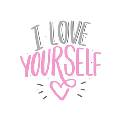 Love yourself lettering slogan for card, poster, print. Motivational phrase. 