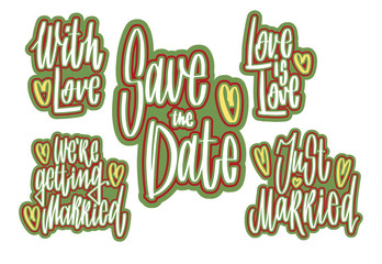 Wedding handwritten lettering for gesign: save the date, love is love, with love, just married on white background. Holiday vector illustration with graphic style