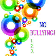 Word writing text No Bullying. Business photo showcasing stop aggressive behavior among children power imbalance Vibrant Multicolored Circles Disks of Different Sizes Overlapping Isolated