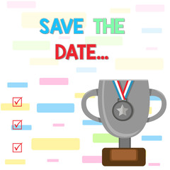 Writing note showing Save The Date. Business concept for Organizing events well make day special event organizers Trophy Cup on Pedestal with Plaque Medal with Striped Ribbon