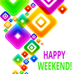 Writing note showing Happy Weekend. Business concept for something nice has happened or they feel satisfied with life Vibrant Multicolored Rhombuses Diamonds of Different Sizes Overlapping