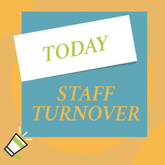 Writing note showing Staff Turnover. Business concept for The percentage of workers that replaced by new employees Big blank square rectangle stick above small megaphone left down corner