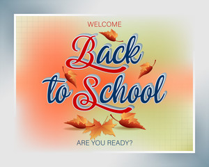 Back to school design, background with handwriting, three dimensional texts and leaf in autumn colors for Back to school, event ; Vector illustration