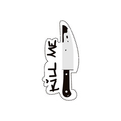 Kill me scaring quote with knife image flat black and white illustration isolated.