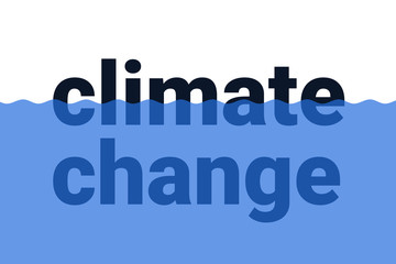 Climate change text  is sinking under water because of rise and growth of sea level. Negative environmental and natural problem - global warming and rise of water level in sea and ocean