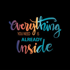 Everything You Need Is Already Inside 