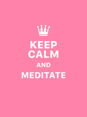 Keep calm and meditate. Creative poster concept. Typography poster. Card of invitation. Motivation. Modern lettering inspirational quote isolated on pink background