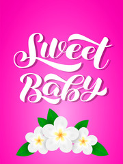 Sweet baby brush  lettering. Vector illustration for card or clothes
