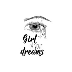 Girl of your dreams. Vector illustration. Lettering. Ink illustration.