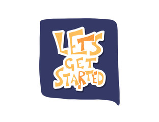 Lets get started quote. Vector poster text.