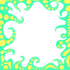 Colorful abstract fantasy frame with alien monster tentacles, turquoise color, with yellow suction cups. Vector hand drawn card, with place for text. Doodle style.