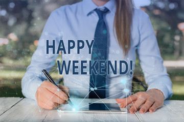 Conceptual hand writing showing Happy Weekend. Concept meaning something nice has happened or they...