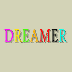 Dreamer - Vector illustration design for banner, t-shirt graphics, fashion prints, slogan tees, stickers, cards, poster, emblem and other creative uses